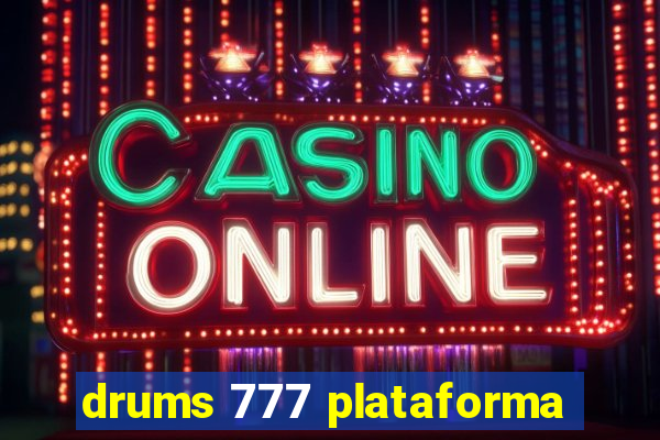 drums 777 plataforma